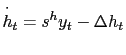 $\displaystyle \overset{\cdot}{h}_{t}=s^{h}y_{t}-\Delta h_{t}$