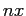 $ nx$