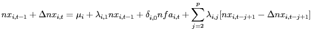 $\displaystyle nx_{i,t-1}+\Delta nx_{i,t}=\mu_{i}+\lambda_{i,1}nx_{i,t-1}+\delta_{i,0}^{{} }nfa_{i,t}+\sum_{j=2}^{p}\lambda_{i,j}[nx_{i,t-j+1}-\Delta nx_{i,t-j+1}]$