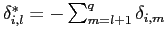 $ \delta_{i,l}^{\ast}=-\sum_{m=l+1}^{q}\delta_{i,m}$