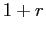 $ 1+r$
