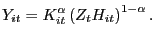 $\displaystyle Y_{it} = K_{it}^{\alpha}\left( Z_{t}H_{it}\right) ^{1-\alpha}.$