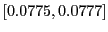 $ [0.0775,0.0777]$