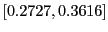 $ [0.2727,0.3616]$