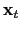 $ \mathbf{x}_{t}$