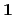 $ \mathbf{1}$