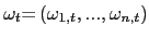 $ \mathbf{\omega}_{t}\mathbf{=}\left( \omega_{1,t},...,\omega _{n,t}\right) $