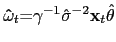 $ \mathbf{\mathbf{\hat{\omega}}}_{t}\mathbf{\mathbf{=}}\gamma ^{-1}\hat{\sigma}^{-2}\mathbf{x}_{t}\hat{\theta}$