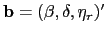 $ \mathbf{b}
=(\beta,\delta,\eta_{r})^{\prime}$