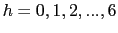 $ h=0,1,2,...,6$