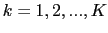 $ k=1,2,...,K$