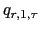 $ q_{r,1,\tau}$