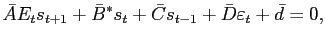 $\displaystyle \bar{A}E_{t} s_{t+1}+\bar{B}^{\ast}s_{t}+\bar{C}s_{t-1}+\bar{D}\varepsilon _{t}+\bar{d}=0,$