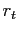 $ r_{t}$