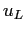 $\displaystyle u_{L}$