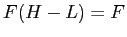 $ F(H-L)=F$