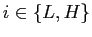 $ i \in\{L,H \}$