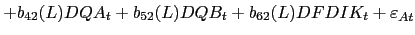 $\displaystyle +b_{42}(L)DQA_{t}+b_{52}(L)DQB_{t}+b_{62}(L)DFDIK_{t}+\varepsilon_{At}$