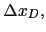 $ \Delta x_{D},$
