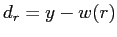$ d_{r}=y-w(r)$