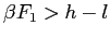 $\displaystyle \beta F_{1} > h-l$