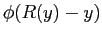 $ \phi(R(y)-y)$
