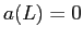 $ a(L) = 0$