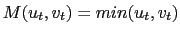 $ M(u_{t} ,v_{t})=min(u_{t},v_{t})$