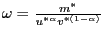 $ \omega=\frac{m^{\ast}}{u^{\ast \alpha}v^{\ast(1-\alpha)}}$