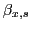 $ \beta_{x,s}$