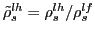 $ \tilde{\rho}_{s}^{lh}=\rho_{s}^{lh}/\rho_{s}^{lf}$