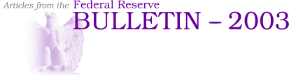 Articles from the Federal Reserve Bulletin - 2003
