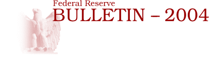 Federal Reserve Bulletin - 2004