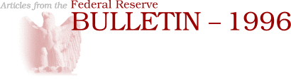Articles from the Federal Reserve Bulletin - 1996
