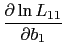 LaTex Encoded Math: \displaystyle \frac{\partial \ln L_{11}}{\partial b_{1}}