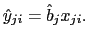 LaTex Encoded Math: \displaystyle \hat{y}_{ji}=\hat{b}_{j}x_{ji}. 