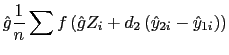 LaTex Encoded Math: \displaystyle \hat{g}\frac{1}{n}\sum f\left( \hat{g}Z_{i}+d_{2}\left( \hat{y}_{2i}-\hat{y}_{1i}\right) \right)