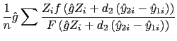 LaTex Encoded Math: \displaystyle \frac{% 1}{n}\hat{g}\sum \frac{Z_{i}f\left( \hat{g}Z_{i}+d_{2}\l... ...{F\left( \hat{g}Z_{i}+d_{2}\left( \hat{y}_{2i}-% \hat{y}_{1i}\right) \right) }