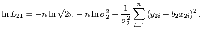 LaTex Encoded Math: \displaystyle \ln L_{21}=-n\ln \sqrt{2\pi }-n\ln \sigma _{2}^{2}-\frac{1}{\sigma _{2}^{2}}% \sum_{i=1}^{n}\left( y_{2i}-b_{2}x_{2i}\right) ^{2}. 