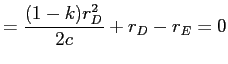LaTex Encoded Math: \displaystyle =\frac{(1-k)r_{D}^{2}}{2c}+r_{D}-r_{E}=0