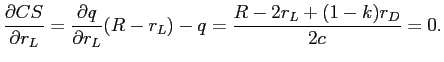 LaTex Encoded Math: \displaystyle \frac{\partial CS}{\partial r_{L}}=\frac{\partial q}{\partial r_{L}}% (R-r_{L})-q=\frac{R-2r_{L}+(1-k)r_{D}}{2c}=0. 