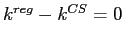  k^{reg}-k^{CS}=0