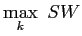 LaTex Encoded Math: \displaystyle \max_{k}\ SW
