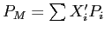  P_{M} = \sum X_{i}'P_{i}