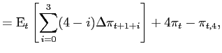 $\displaystyle = \mathrm{E}_{t} \left[ \sum_{i=0}^{3} (4-i) \Delta\pi_{t+1+i} \right] + 4 \pi_{t} - \pi_{t,4},$