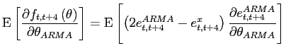 $\displaystyle \ensuremath{{\rm E}}\left[ \frac{\partial f_{t,t+4}\left( \theta\right) } {\partial\theta_{ARMA}}\right] = \ensuremath{{\rm E}}\left[ \left( 2e_{t,t+4}^{ARMA} -e_{t,t+4}^{x}\right) \frac{\partial e_{t,t+4}^{ARMA}}{\partial\theta_{ARMA} }\right]$