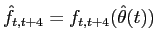 $ \hat{f}_{t,t+4} = f_{t,t+4}(\hat{\theta}(t))$
