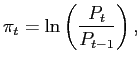 $\displaystyle \pi_{t}=\ln \left( \frac{P_{t}}{P_{t-1}}\right),$