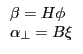 \begin{array}{l} \beta =H\phi \ \alpha _\bot =B\xi \ \end{array}