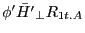 {\phi }'\bar {{H}'}_\bot R_{1t.A} 